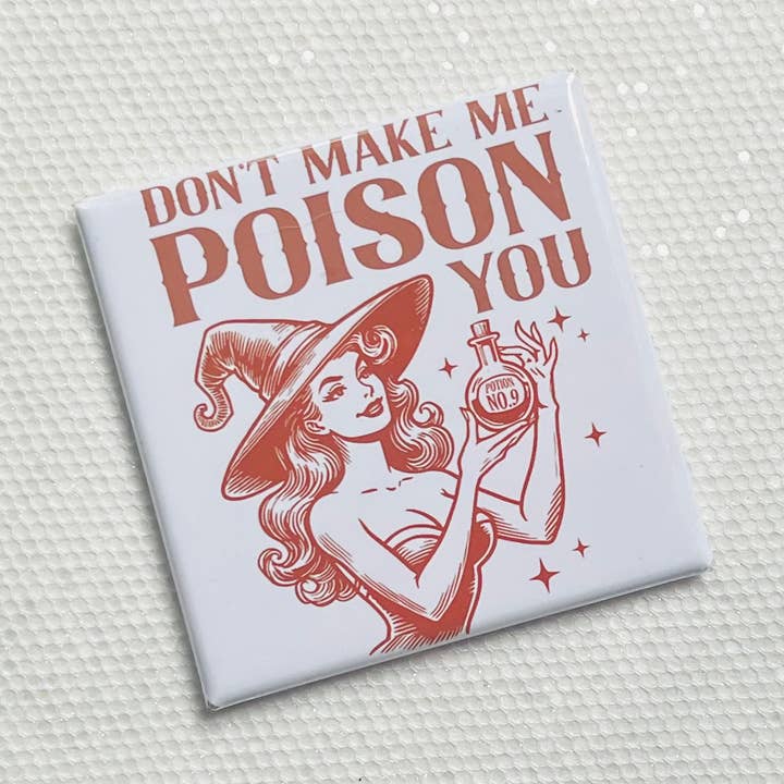 NO ME HAGAS ENVENENARTE IMÁN DIVERTIDO DE 5x5 CM para venta al por mayor de Stuck On Joy