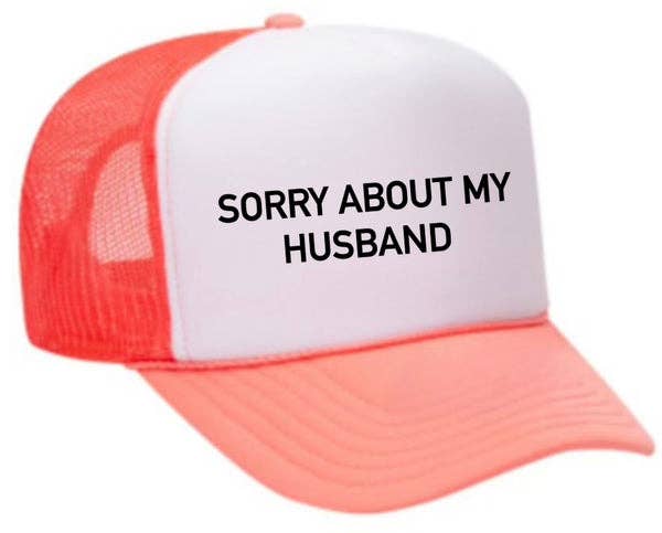 Inappropriate Trucker Hats - Wholesale Trucker Hat - Women's - Sorry About My Husband Trucker Hat6