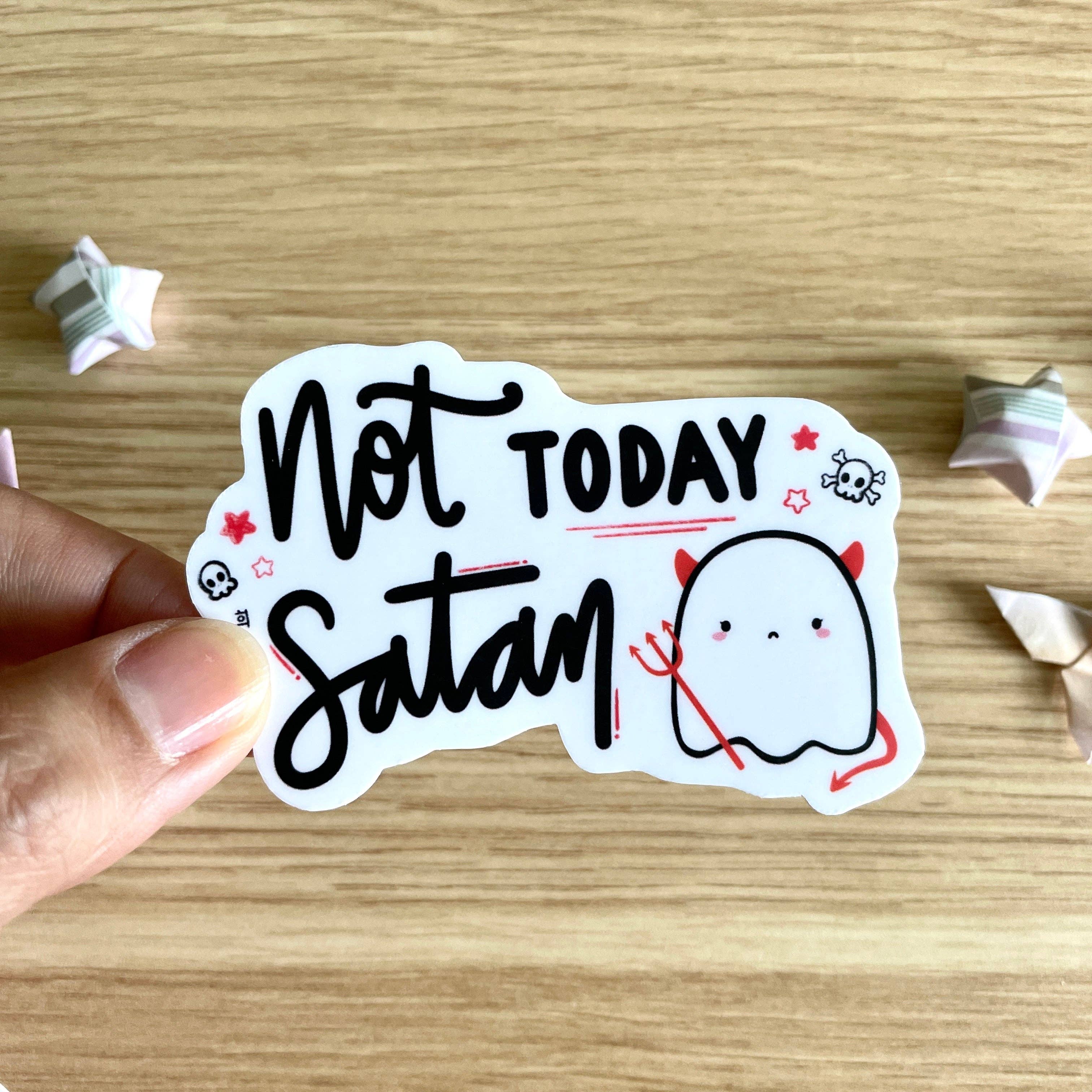 Jem and Cozy - Wholesale Sticker - Not Today Satan Sticker (waterproof)