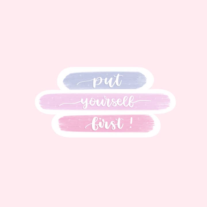 Put Yourself First Sticker for wholesale by Cliviasart
