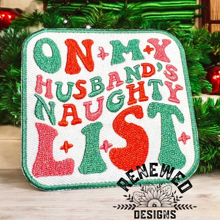 On My Husbands Naughty List Patch and other Purchase Wholesale naughty list. Free Returns & Net 60 Terms on Faire trending on Faire.