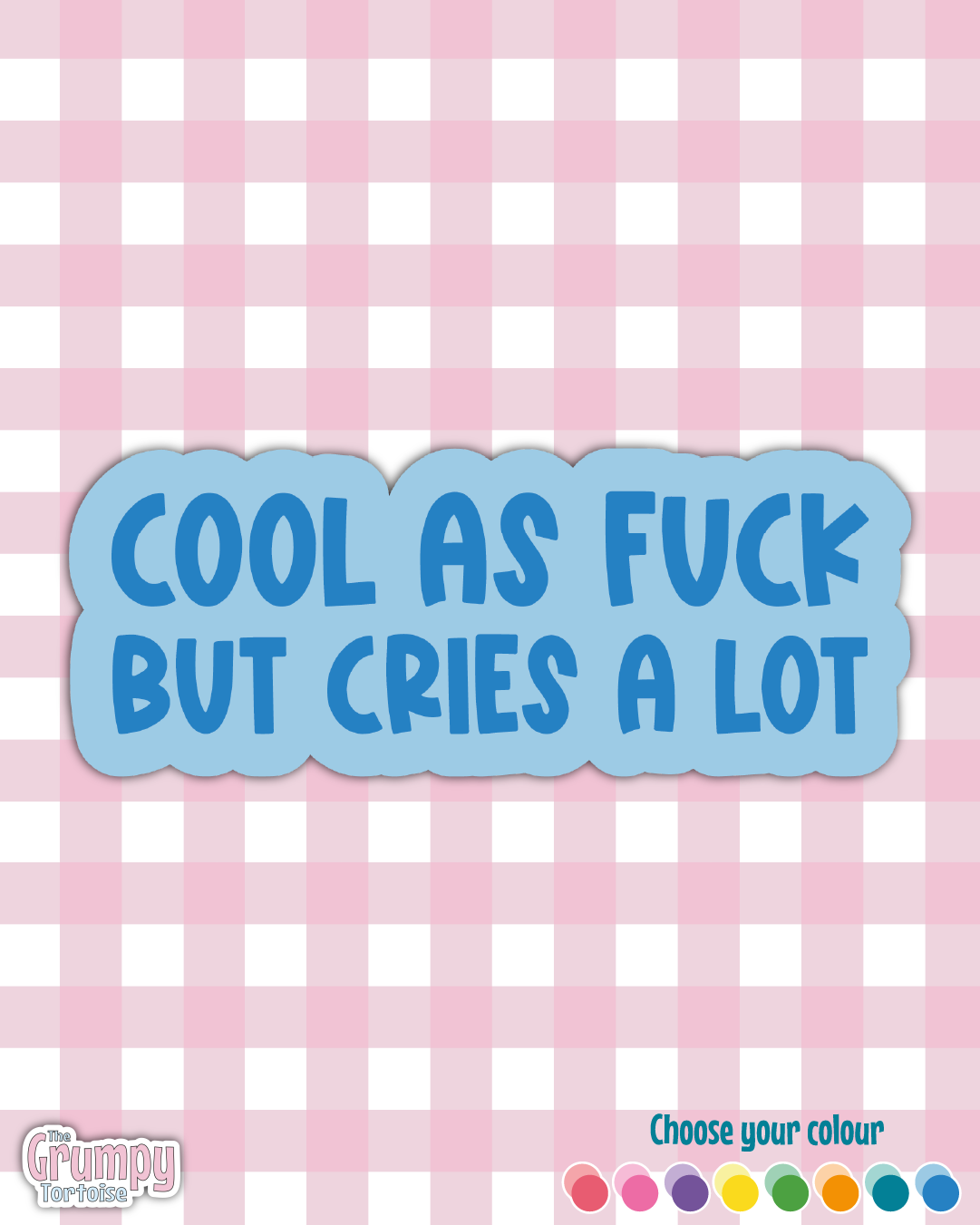 The Grumpy Tortoise - Wholesale Sticker - Waterproof Sticker - Cool as fuck but cries a lot - Sarcastic Sticker - Funny Sticker - Sassy3