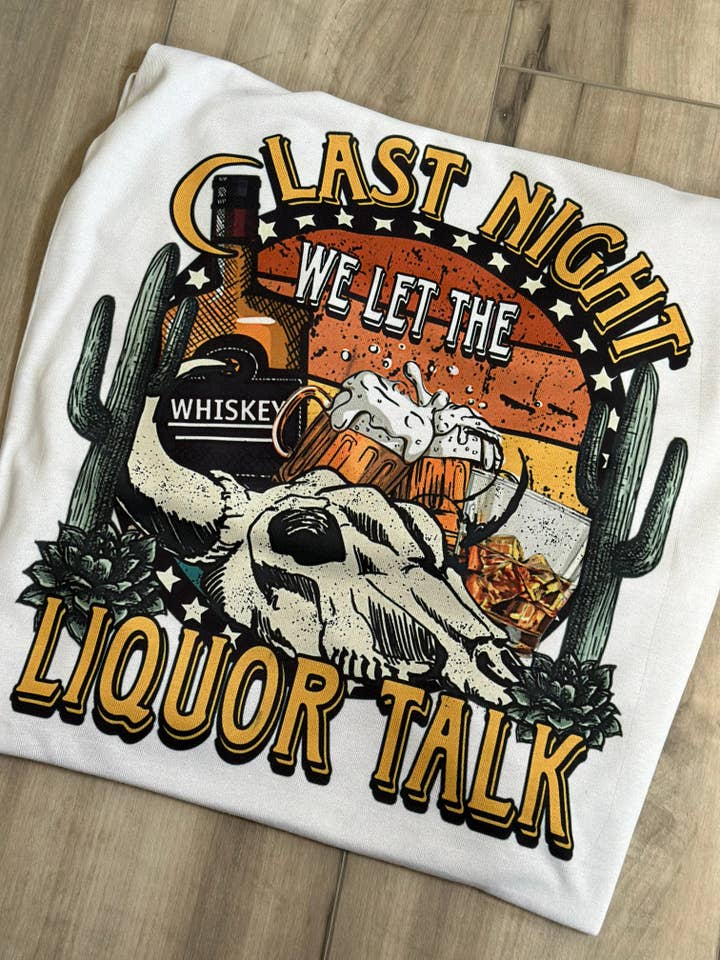 Last night We Let The Liquor Talk Tee for wholesale by 1989 Co.