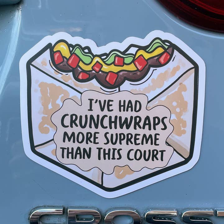 I’ve Had Crunchwraps More Supreme Than This Court Car Magnet for wholesale by Dissent Pins
