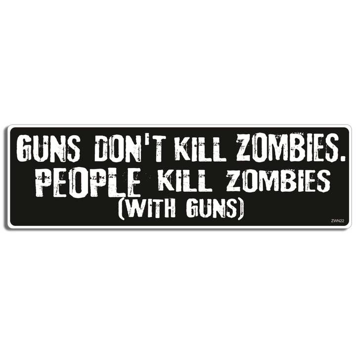 Les armes ne tuent pas les zombies. People Kill Zombies (With Guns) - Autocollant zombie pour pare-chocs, aimant de voiture pour la vente par Humper Bumper