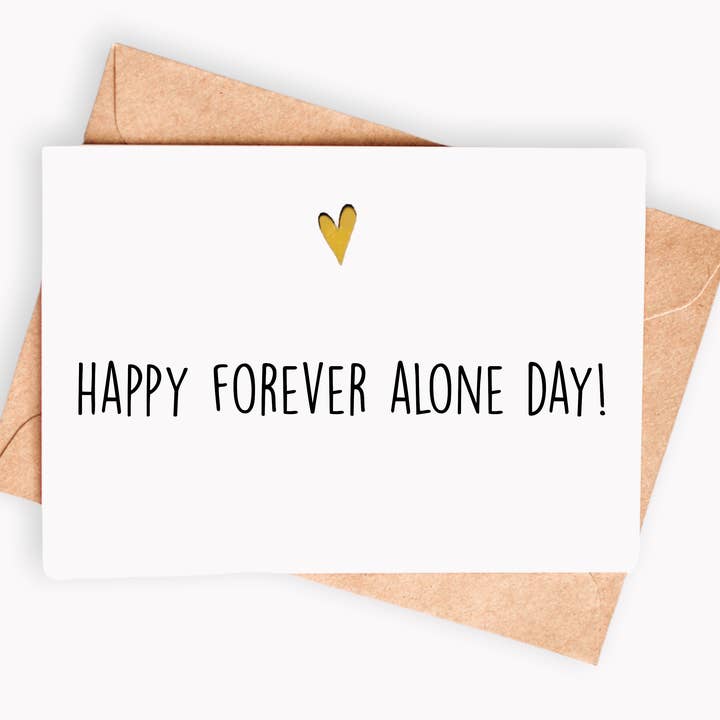 Carte de Saint-Valentin amusante - Happy forever alone day ! pour la vente par Spicy Cards