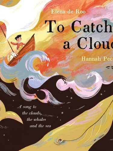To Catch A Cloud by Elena de Roo & Hannah Peck for wholesale by Boon Books