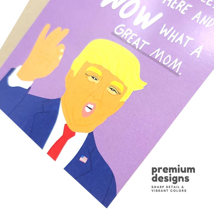 Sleazy Greetings - Wholesale Mother's Day Card - Funny Trump Mother's Day Card for Great Mom