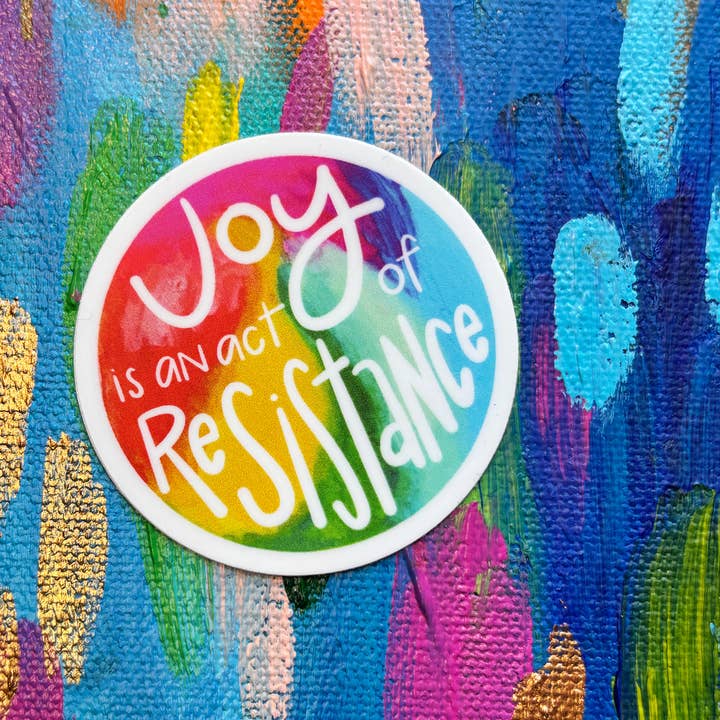 Joy is an Act of Resistance - 2" Round Sticker for wholesale by BrightKind Creative