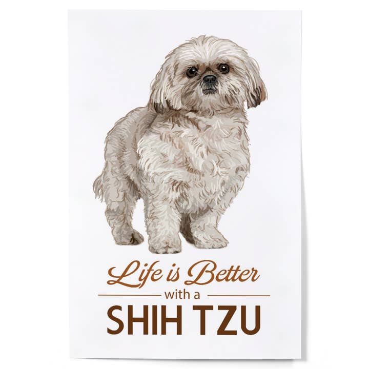 Lantern Press - Wholesale Art Print - ART PRINTS Shih Tzu, Life is Better9