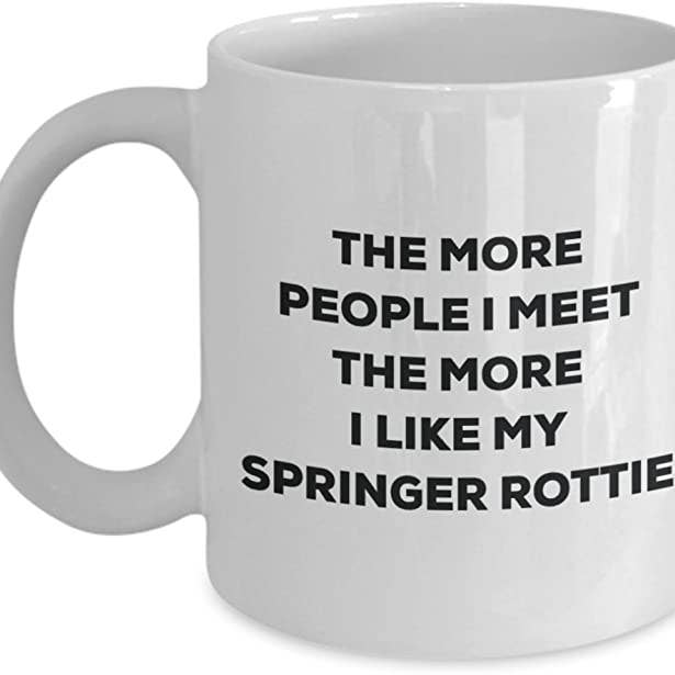 CustomHappy - Wholesale Coffee Mug - The more people I like my Springer Rottie Coffee Mug
