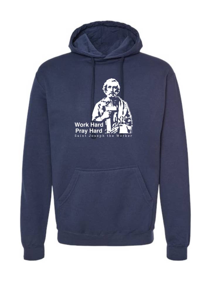 Work Hard Pray Hard - St. Joseph the Worker Hoodie Sweatshirt for wholesale by Sock Religious