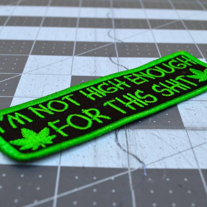 Thread By Dawn - Wholesale Patch - I'm Not High Enough For This 5" inch Iron On/Sew On Embroidered Patch5