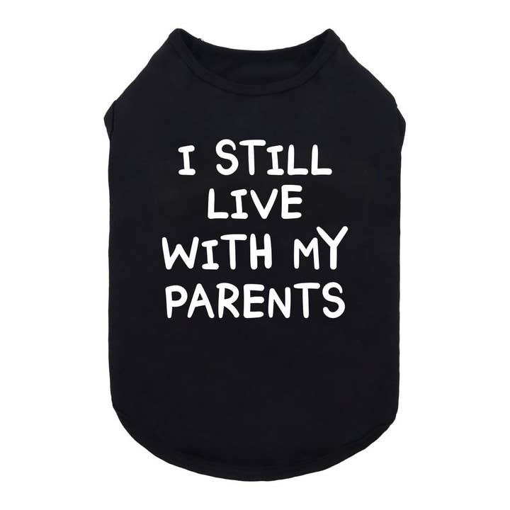 Fitwarm - Wholesale Pet Shirt - Dog - I Still Live with My Parents Dog Shirt4