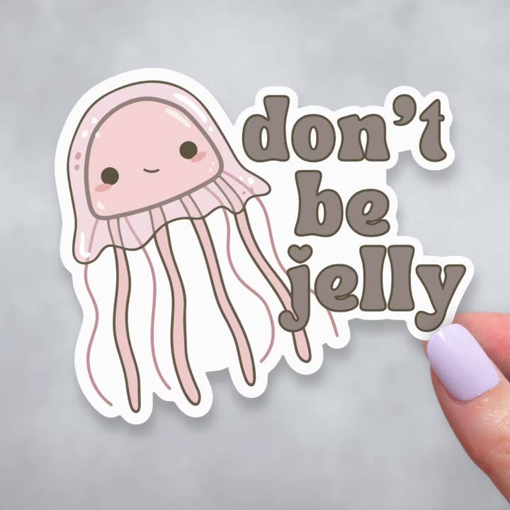 Don't Be Jelly Cute, Funny Jellyfish Pun Vinyl Sticker for wholesale by Sticky Martian