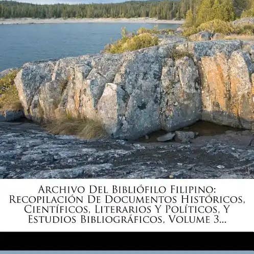 Books by splitShops - Wholesale Book - Adult - Archivo Del Bibliófilo Filipino: Recopilación De Documentos Históricos, Científicos, Literarios Y Políticos, Y Estudios Bibliográficos, Volume 3... - Paperback