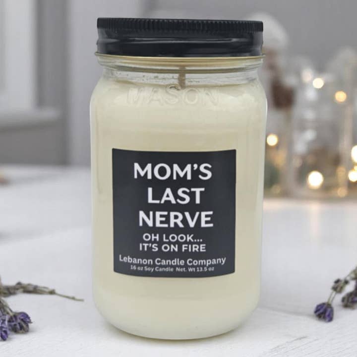Lebanon Candle Company - Wholesale Jar/Filled Candle - Funny Moms Last Nerve Candle