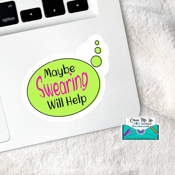 Maybe Swearing Will Help Waterproof Sticker for wholesale by Candid Adventures Boutique