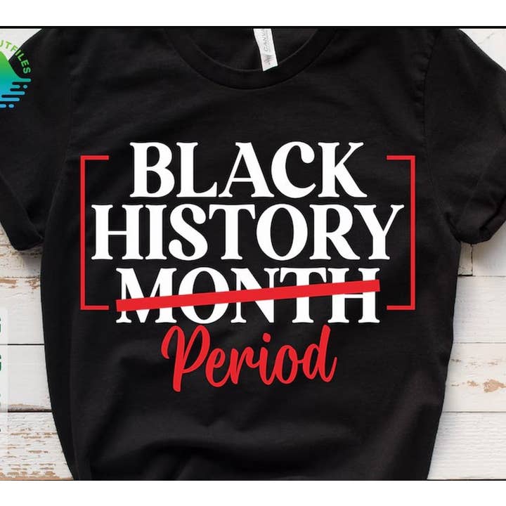 Black History Month Period Shirt, Black History Month Shirt, for wholesale by Alaridesign