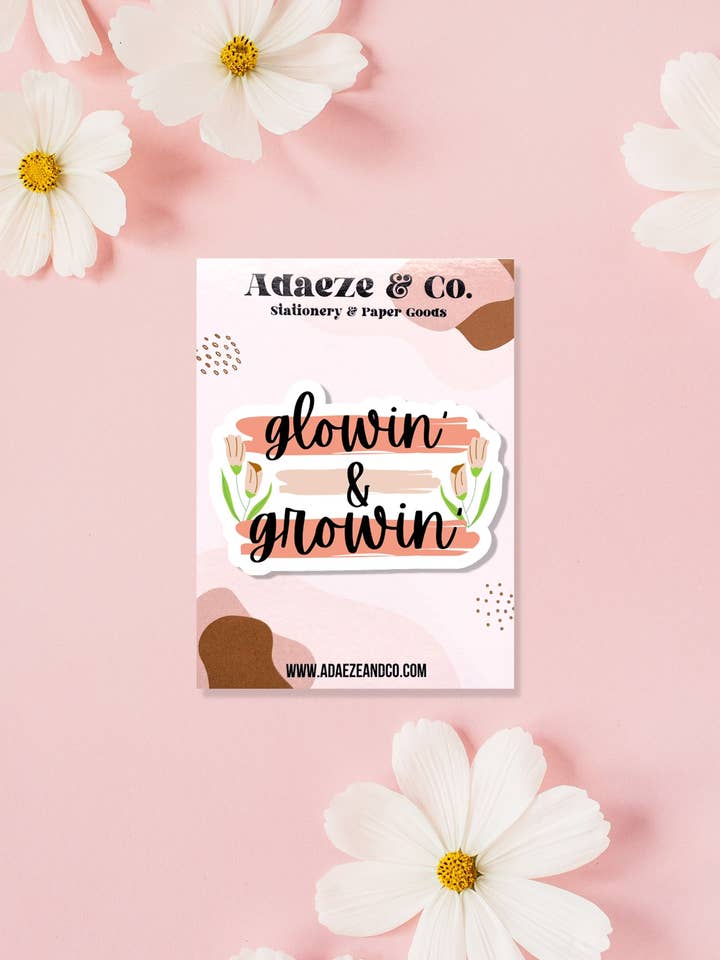 “Growin & Glowin” Vinyl Sticker for wholesale by Adaeze and Company LLC