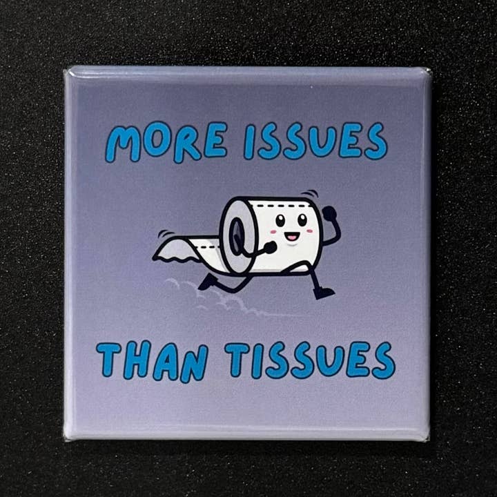 More Issues Magnet – Funny Toilet Paper Humor Gift for wholesale by The JC Creations