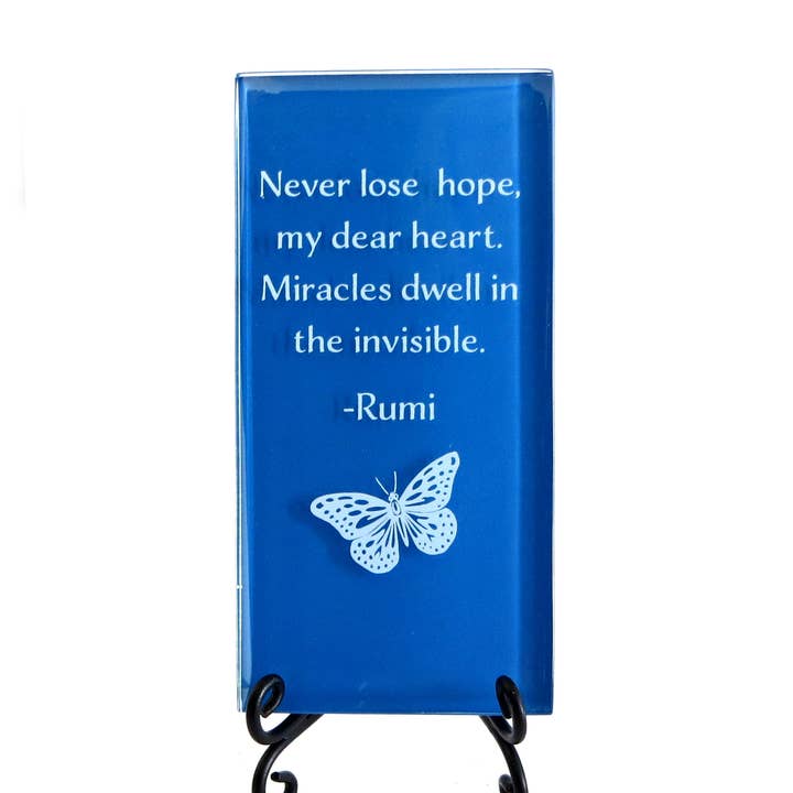 Glass Plaque, Rumi Quote, Never lose hope, my dear heart. for wholesale by Lifeforce Glass, Inc.
