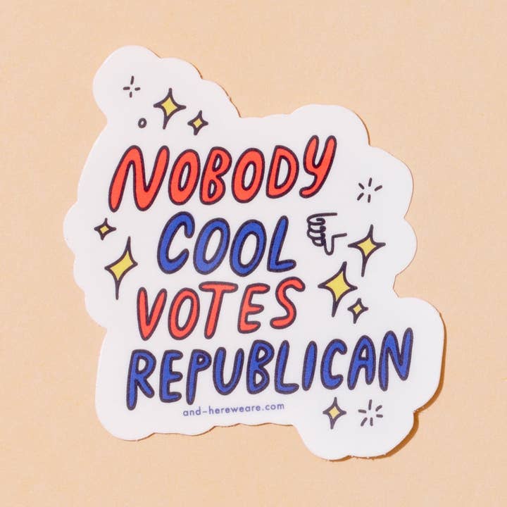 And Here We Are - Venta al por mayor Pegatina - Pegatina "Nadie Guay Vota Republicano" - Hecho en EE. UU.0