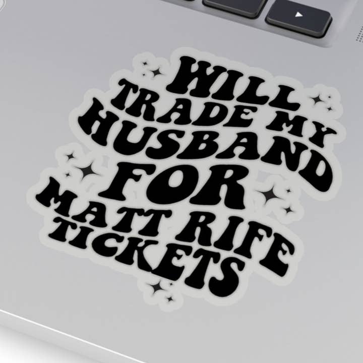 Will Trade My Husband for Matt Rife Tickets Rife Life Sticker für den Großhandel von Sparkle By Asha