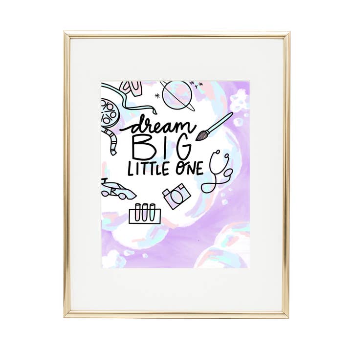 Impression murale Dream Big Little One pour la vente par Pretty Peacock Paperie - Women's Empowerment