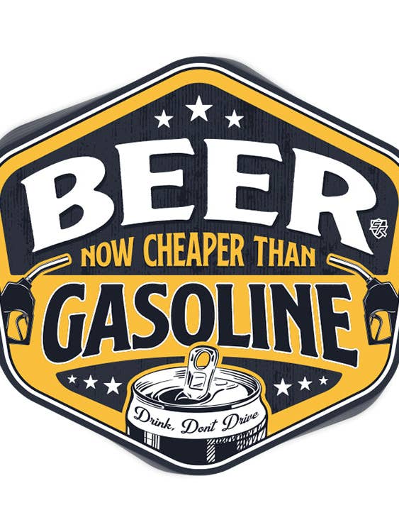 Beer Now Cheaper than Gasoline Decal for wholesale by Shield Republic