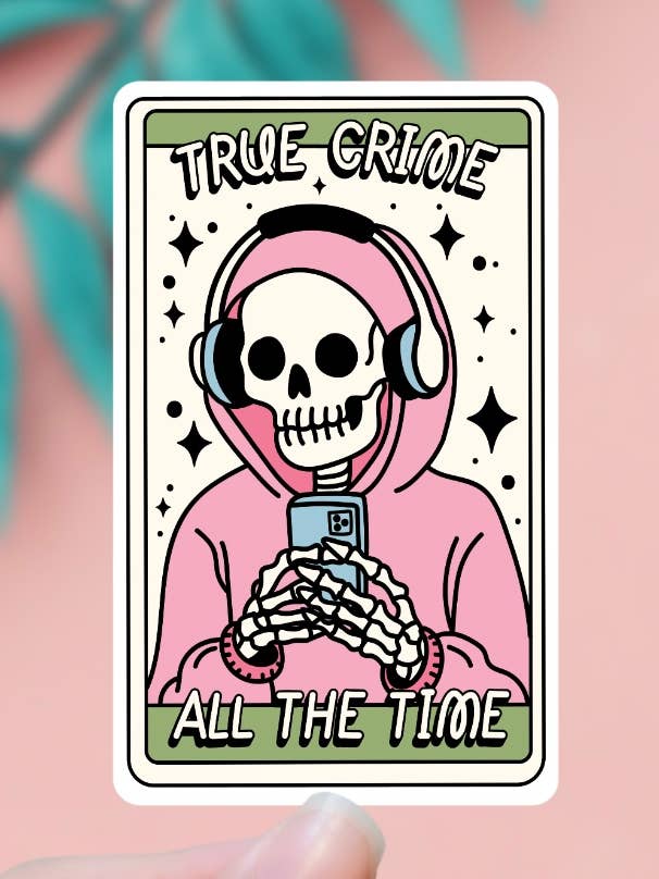 True Crime All The Time Sticker for wholesale by EnchantingSunshine