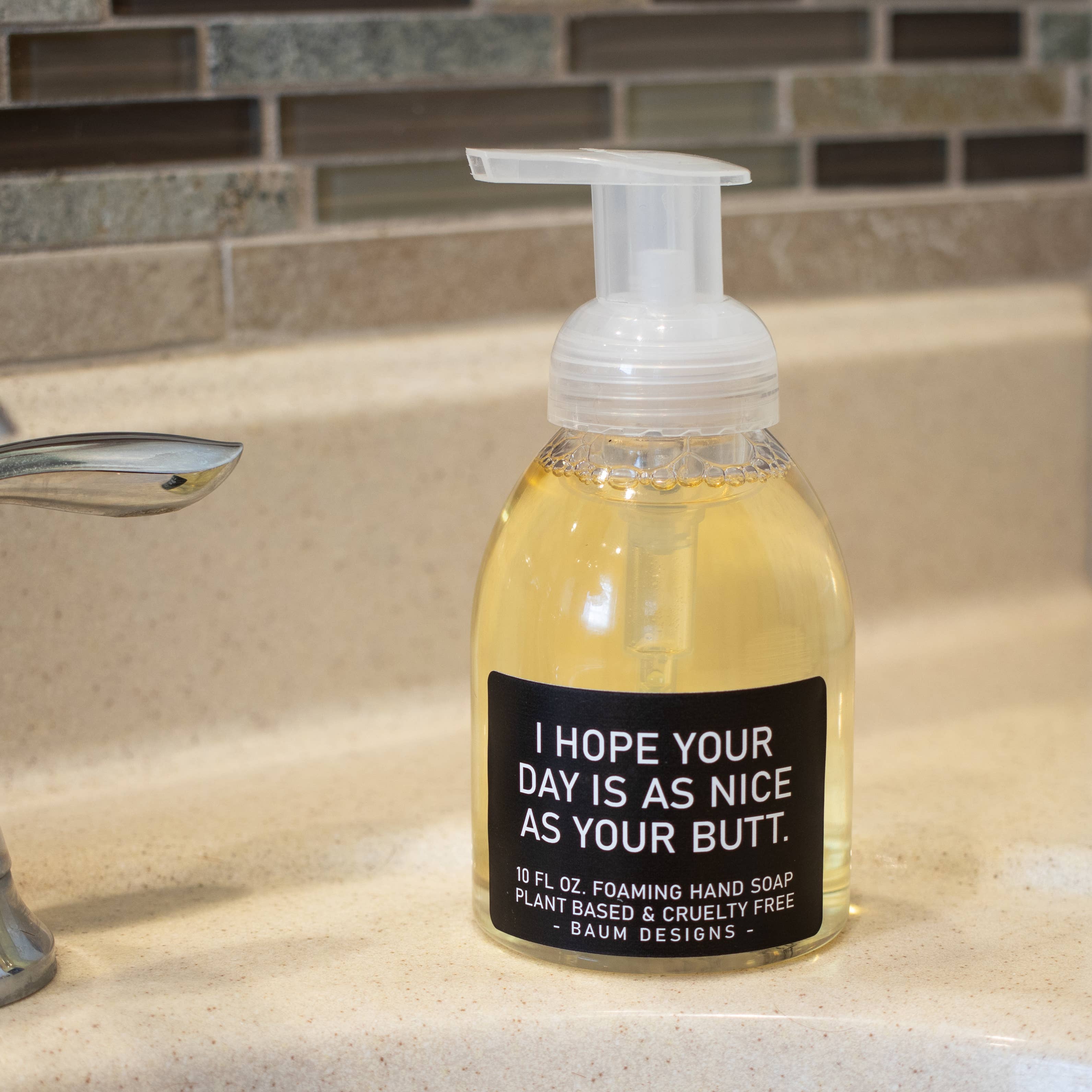 Baum Designs LLC - Vente Savons/lotions pour les mains - Savon pour les mains I Hope Your Day Is Nice As Your Butt 10 fl oz.5