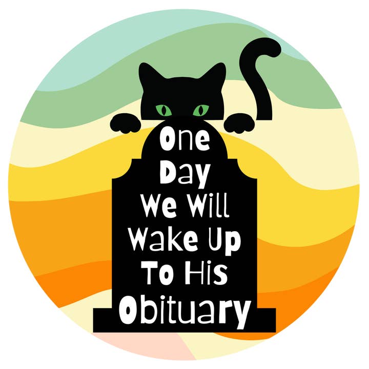 Anti-Trump Sticker: One Day We WIll Wake Up To His Obituary for wholesale by Carla Chameleon Designs