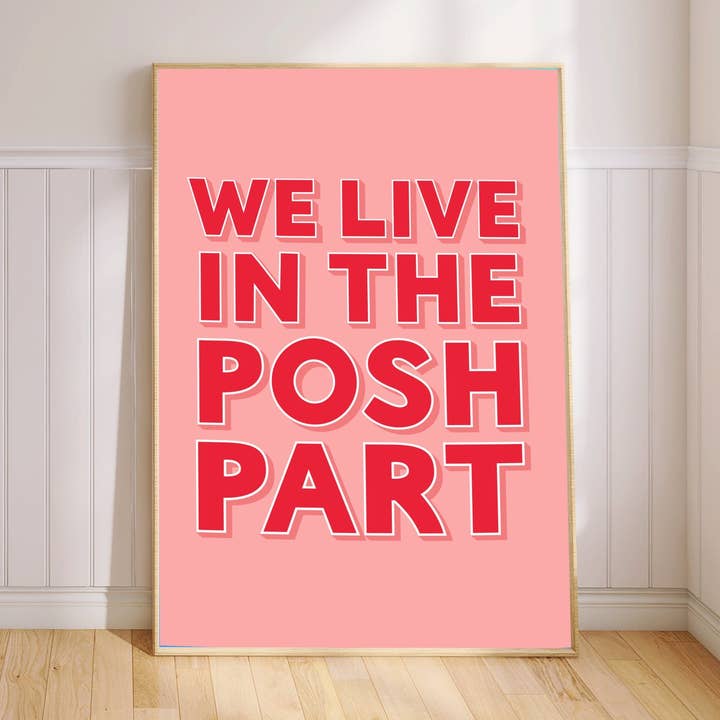 We Live In The Posh Part Print for wholesale by Colourful Life