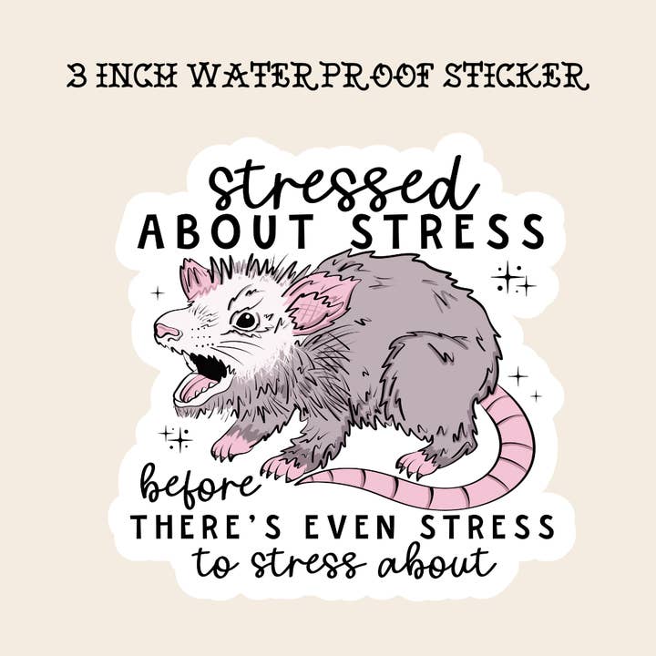 Rebel Roses - Wholesale Sticker - Stressed about stress funny sticker, possum, farm, kindle 0