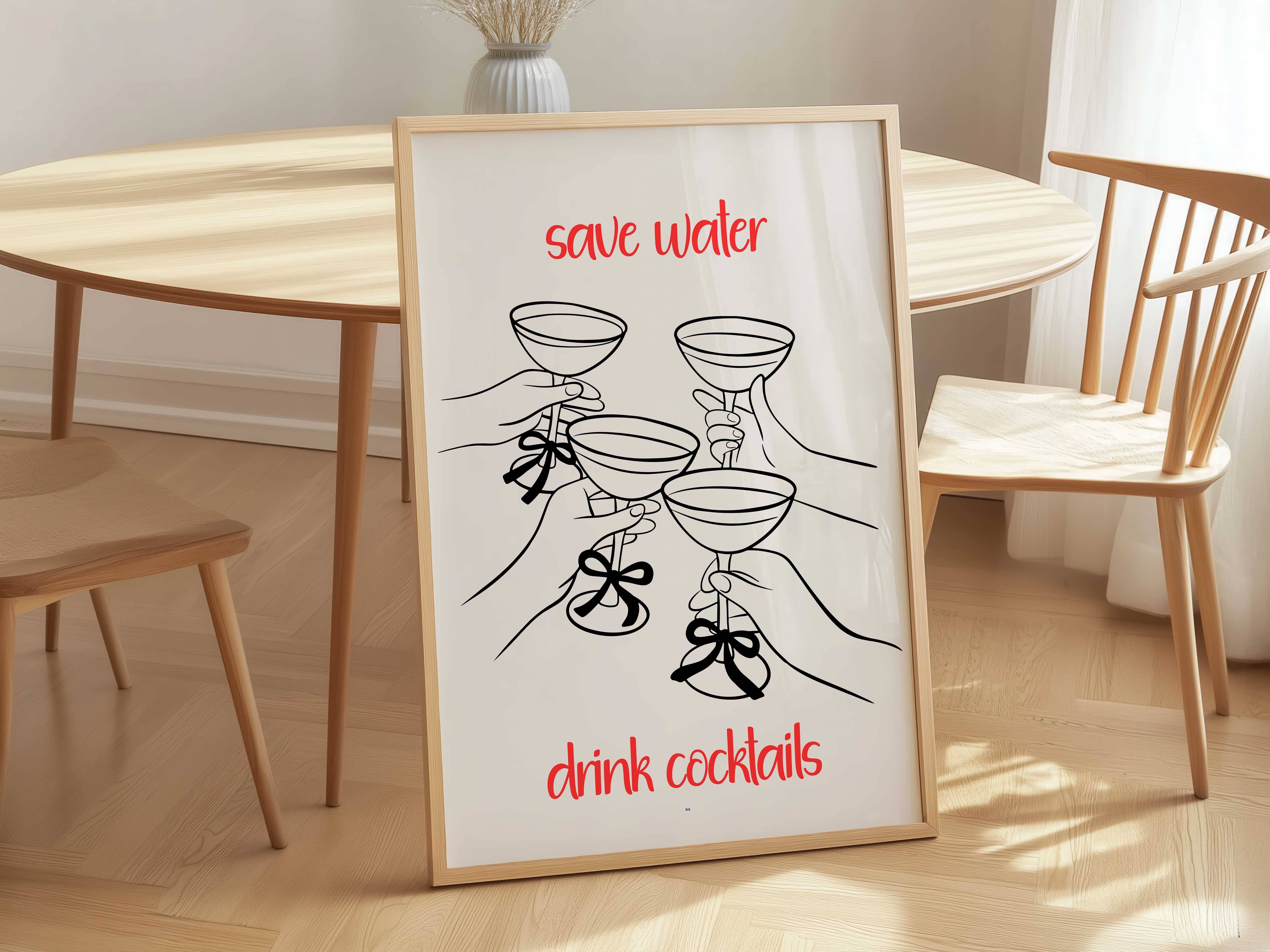 D'LUXE PRINTS - Wholesale Poster - Save Water Drink Cocktails Print | 5 Colours10