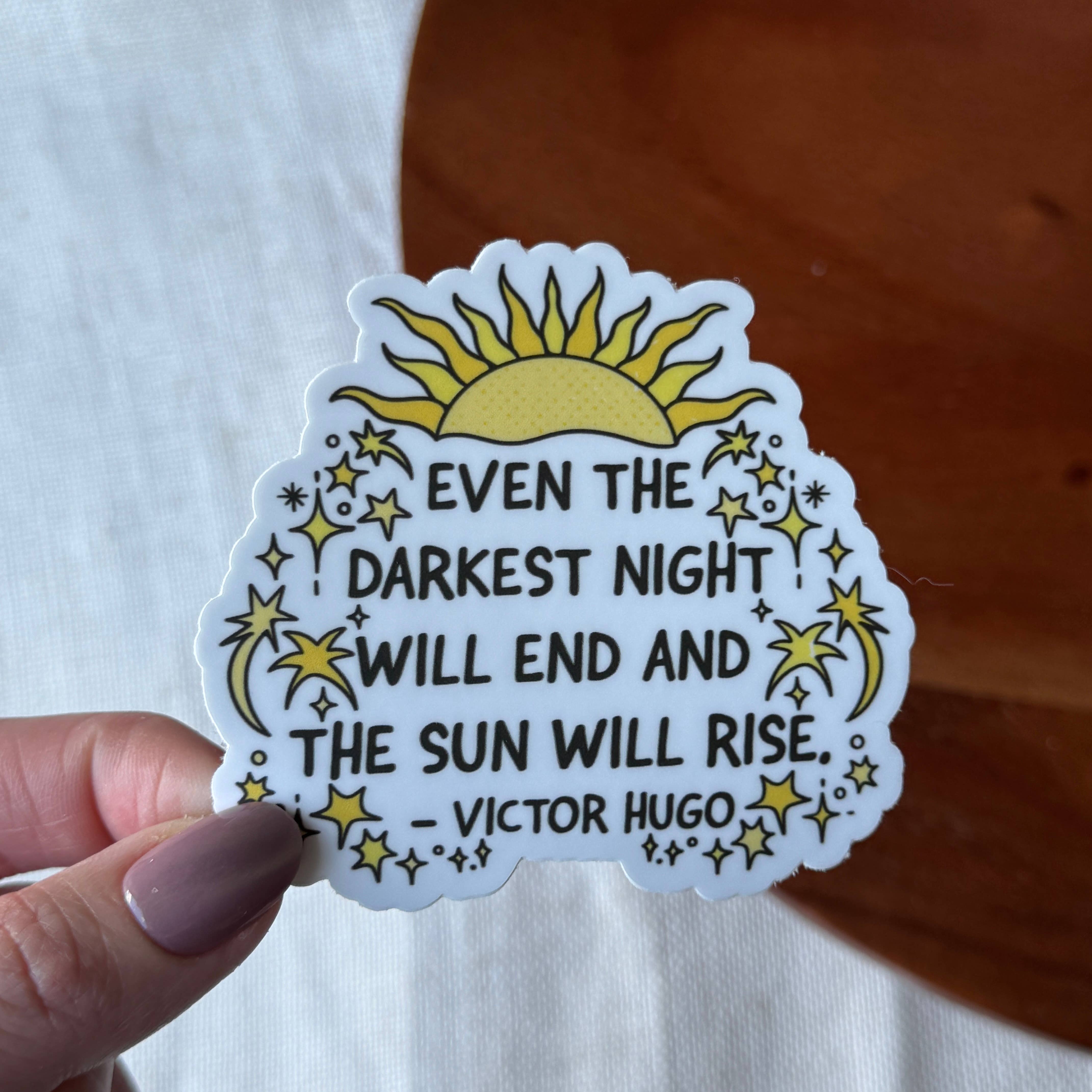 Big Moods - Wholesale Sticker - "Even the darkest night will end" Victor Hugo Quote Sticker0