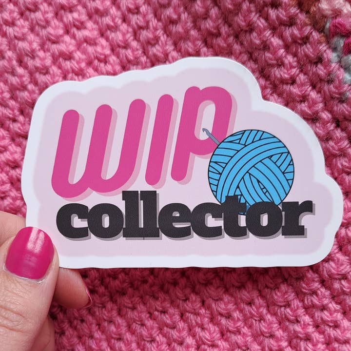 WIP collector Sticker | Crochet Work in Progress humour for wholesale by The Pigeon's Nest