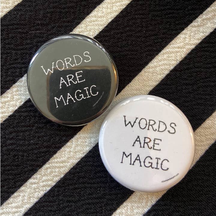 Victoria Ann Meyers - Wholesale Lapel Pin/Button - Words Are Magic 1.25" Pinback Button