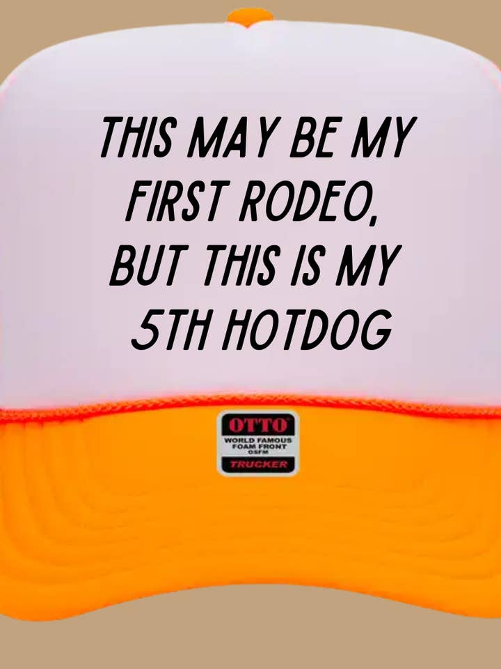 C'EST PEUT-ÊTRE MON PREMIER RODÉO MAIS C'EST MA 5ÈME CASQUETTE DE CAMIONNEUR HOTDOG *17 COULEURS pour la vente par BDN Boutique