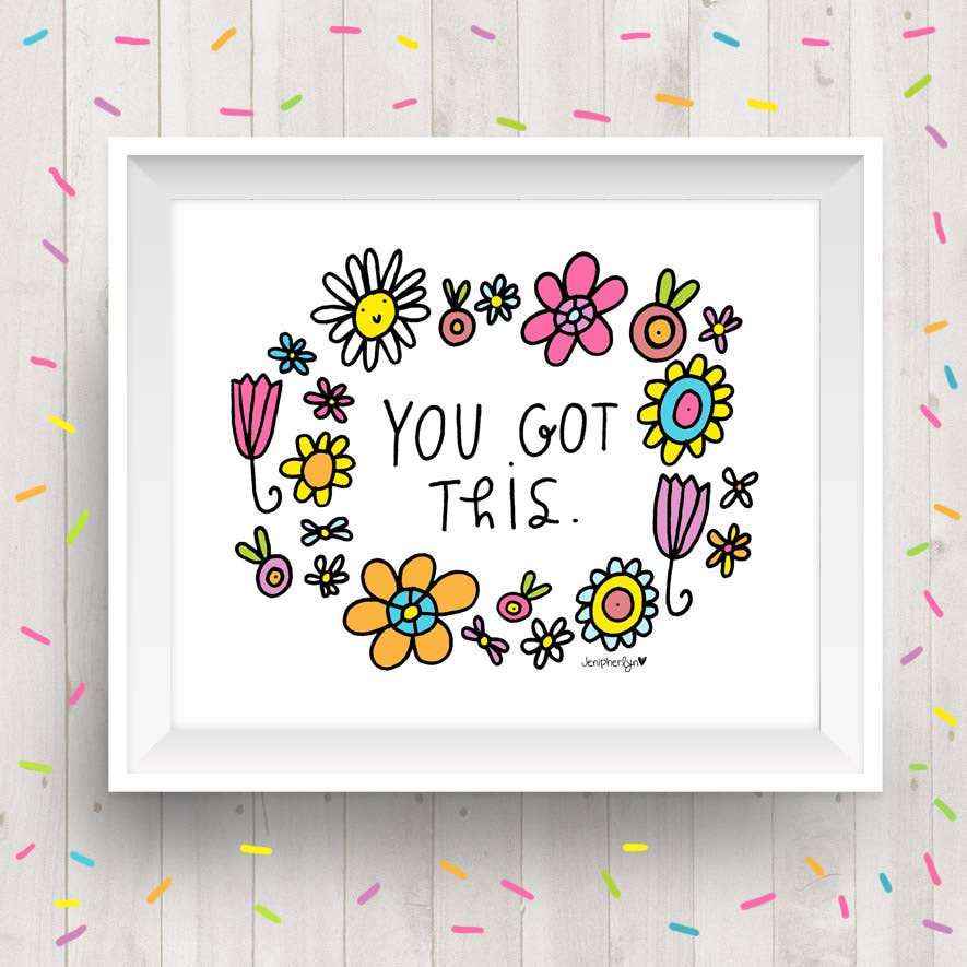 Jenipher Lyn / Nightly Doodles - Wholesale Art Print - You Got This - Floral Print0