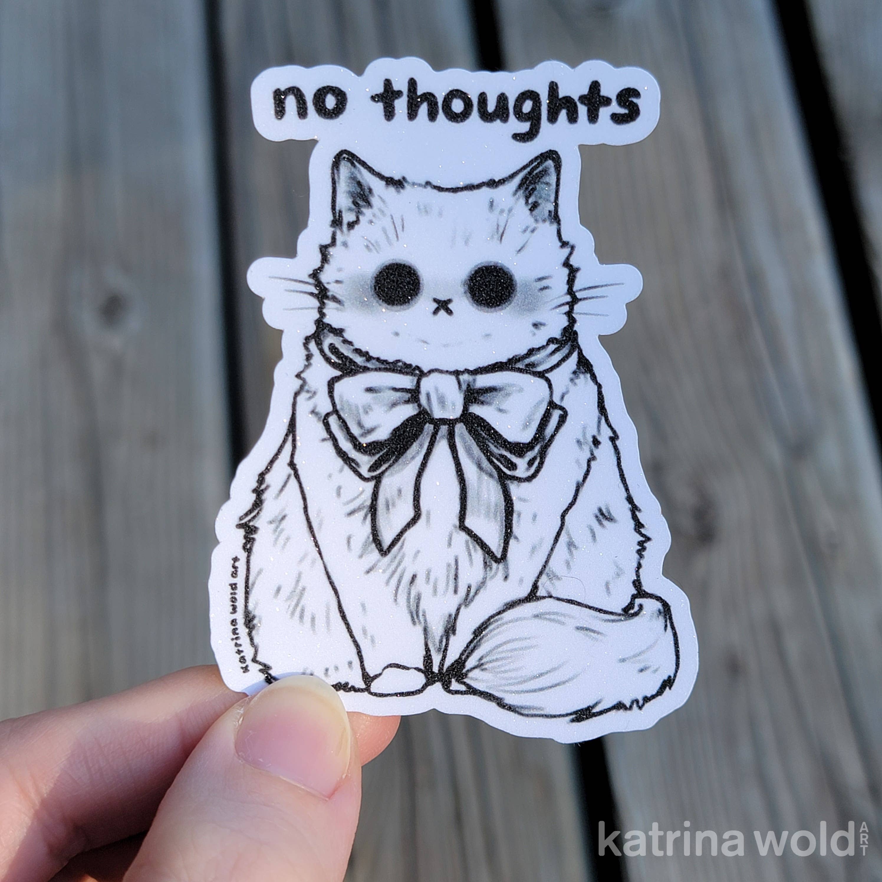 Katrina Wold Art - Wholesale Sticker - No Thoughts Cat Vinyl Sticker1