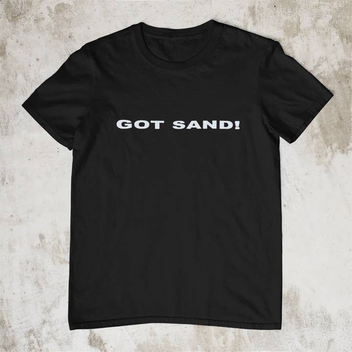 Got Sand T-Shirt for wholesale by Sunset Desert Gear