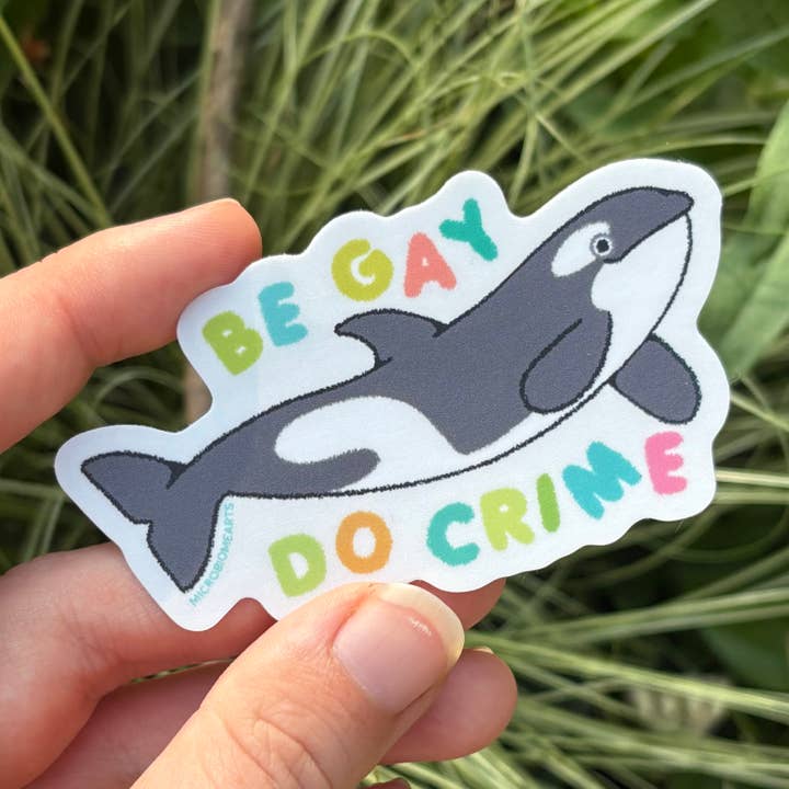Be Gay Do Crime Orca 3” Sticker for wholesale by Microbiome Arts