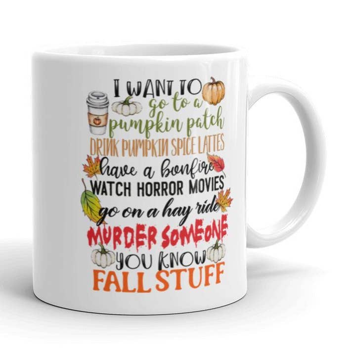 Go to a Pumpkin Patch Murder Someone Fall Stuff Mug à café pour la vente par Words of Ivy