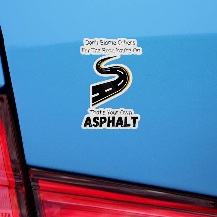 Sticker Bull - Wholesale Sticker - Don't Blame Others That's Your Own Asphalt Sticker, Funny Meme Sticker, Motivation Sticker, Vinyl Sticker, Water Bottle, Hydroflask Sticker
