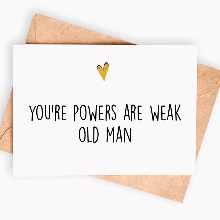 Funny Father's Day card - Your powers are weak old man for wholesale by Spicy Cards