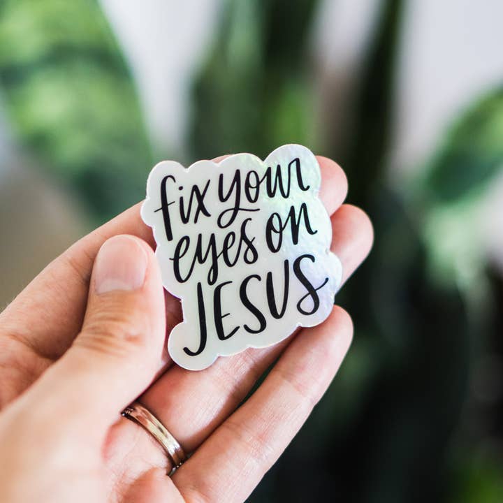 Fix Your Eyes on Jesus - Vinyl Die Cut Sticker for wholesale by Lauren Ibach