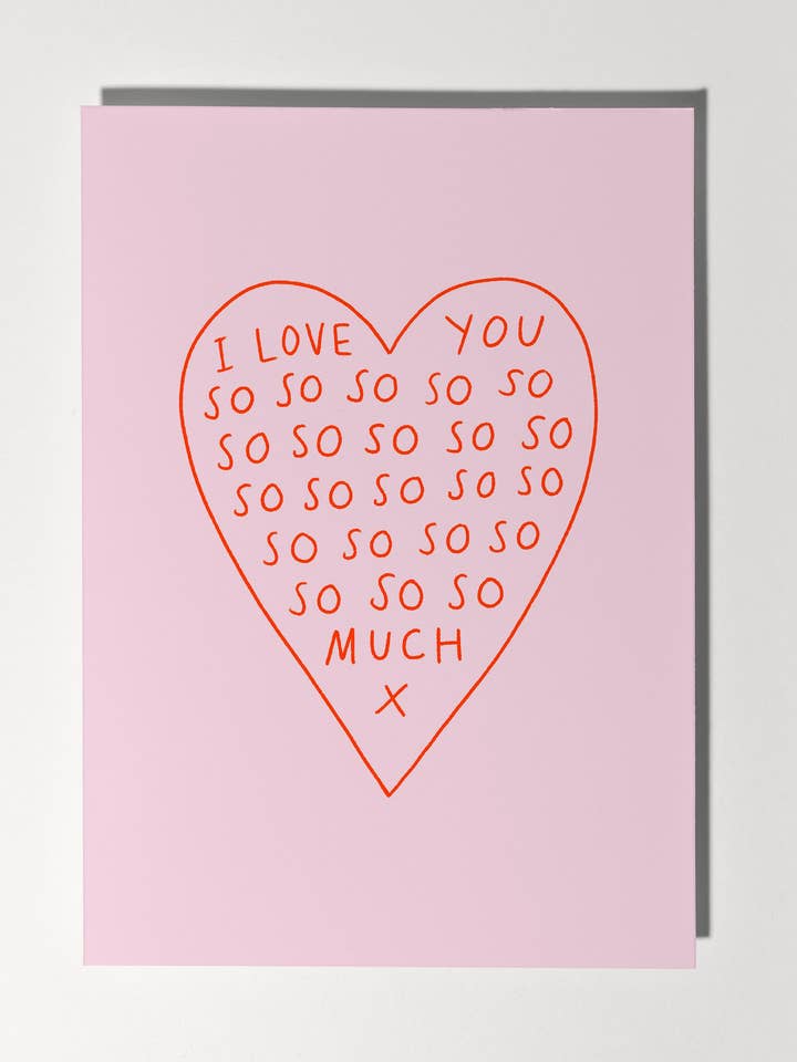 I Love You So So So So So So Much for wholesale by Tillie Rose Studio