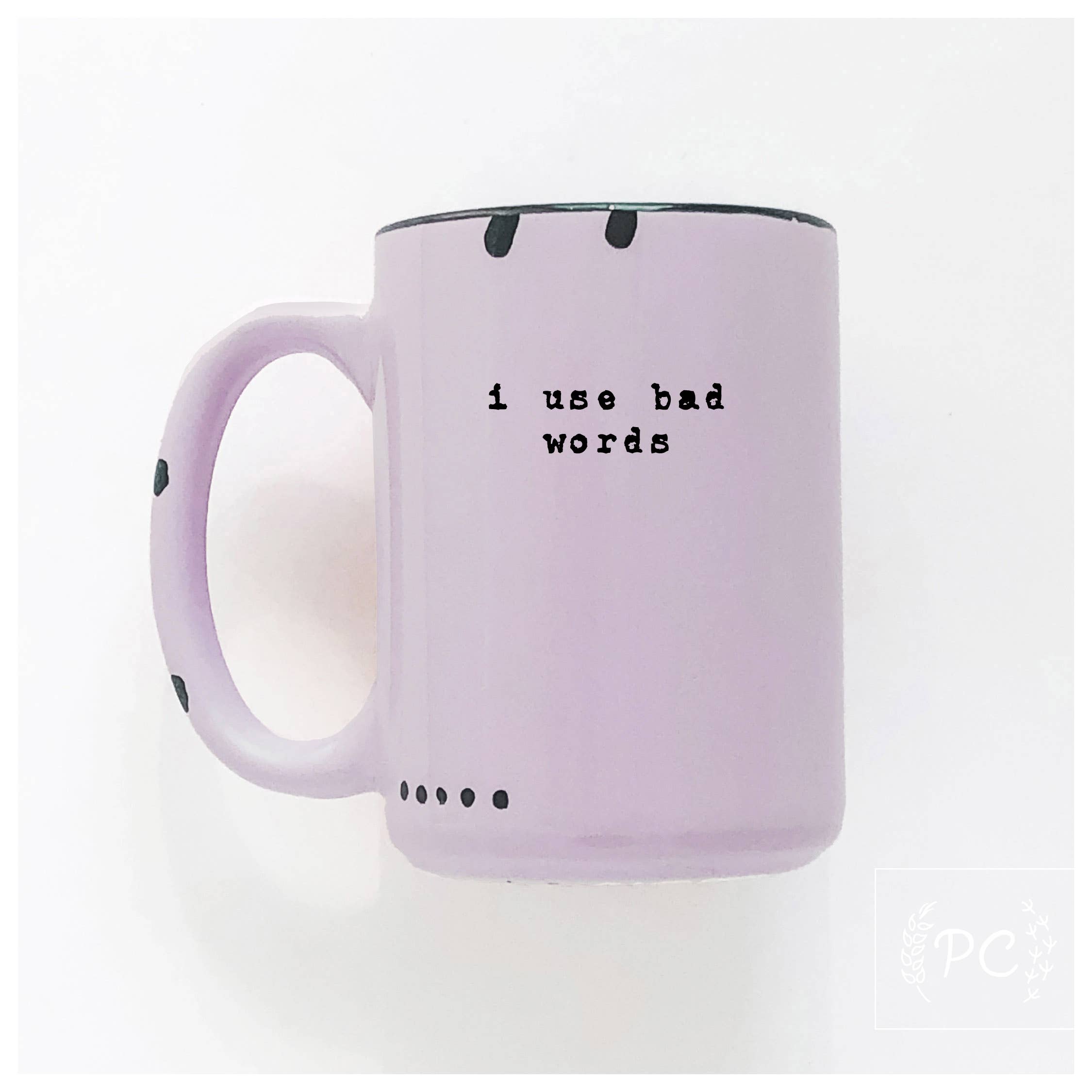 Prairie Chick Prints - Wholesale Coffee Mug - I Use Bad Words | Ceramic Mug5
